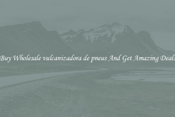 Buy Wholesale vulcanizadora de pneus And Get Amazing Deals