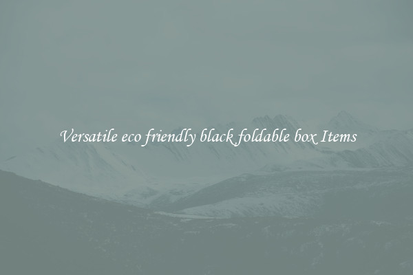 Versatile eco friendly black foldable box Items