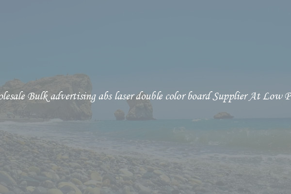 Wholesale Bulk advertising abs laser double color board Supplier At Low Prices