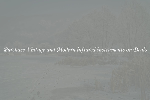 Purchase Vintage and Modern infrared instruments on Deals