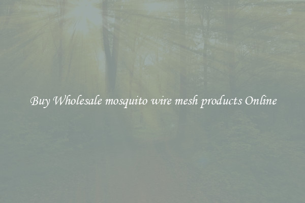 Buy Wholesale mosquito wire mesh products Online