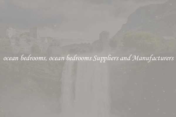 ocean bedrooms, ocean bedrooms Suppliers and Manufacturers