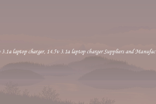 14.5v 3.1a laptop charger, 14.5v 3.1a laptop charger Suppliers and Manufacturers