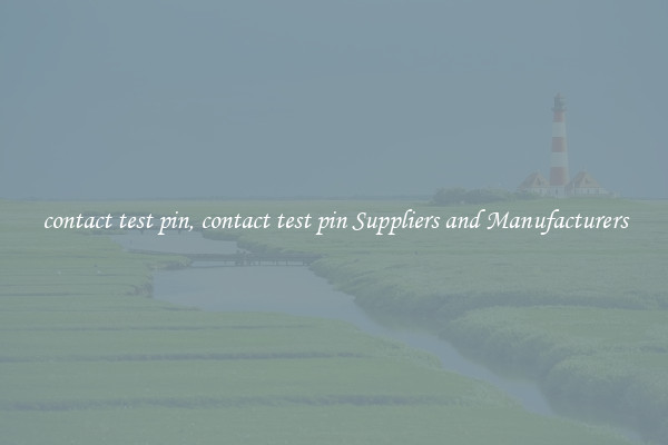 contact test pin, contact test pin Suppliers and Manufacturers
