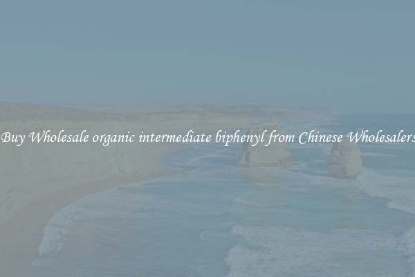 Buy Wholesale organic intermediate biphenyl from Chinese Wholesalers