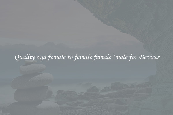 Quality vga female to female female !male for Devices