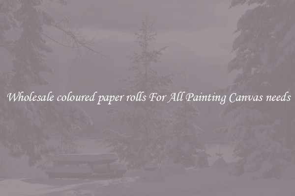 Wholesale coloured paper rolls For All Painting Canvas needs