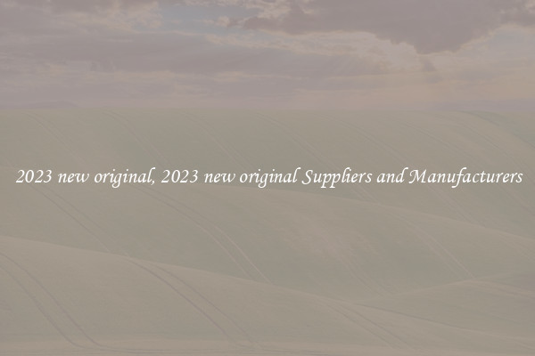 2023 new original, 2023 new original Suppliers and Manufacturers