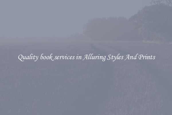 Quality book services in Alluring Styles And Prints