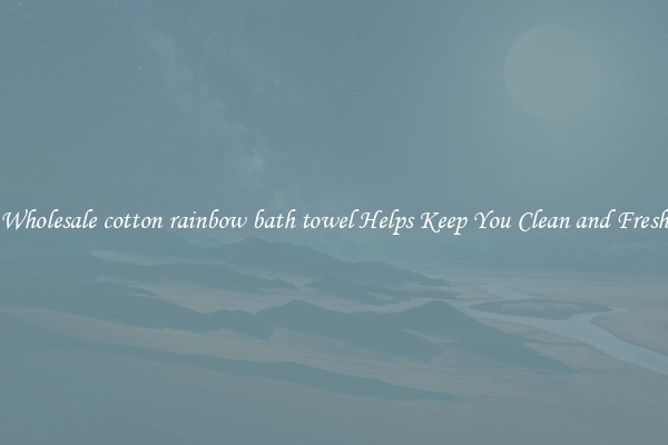 Wholesale cotton rainbow bath towel Helps Keep You Clean and Fresh