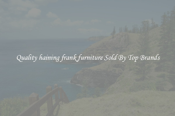 Quality haining frank furniture Sold By Top Brands