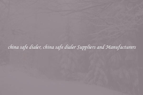 china safe dialer, china safe dialer Suppliers and Manufacturers