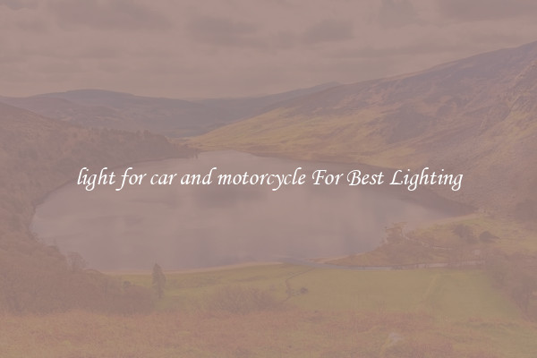 light for car and motorcycle For Best Lighting