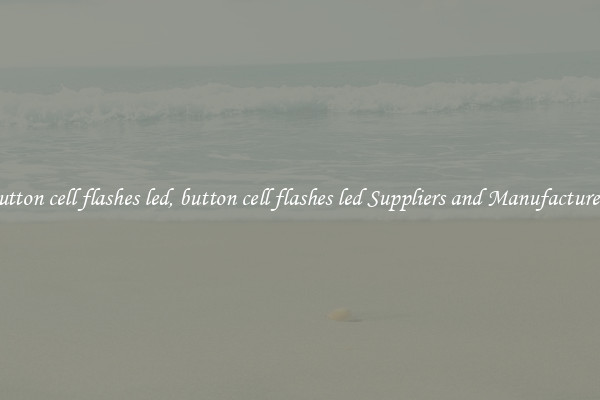 button cell flashes led, button cell flashes led Suppliers and Manufacturers