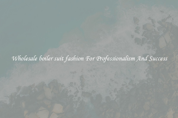 Wholesale boiler suit fashion For Professionalism And Success