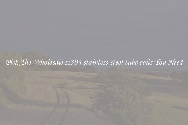 Pick The Wholesale ss304 stainless steel tube coils You Need