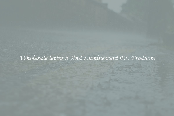 Wholesale letter 3 And Luminescent EL Products