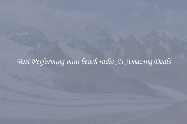 Best Performing mini beach radio At Amazing Deals