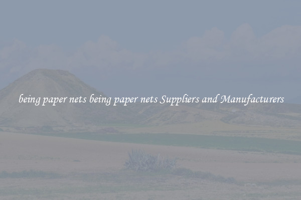 being paper nets being paper nets Suppliers and Manufacturers