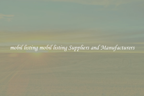 mobil listing mobil listing Suppliers and Manufacturers